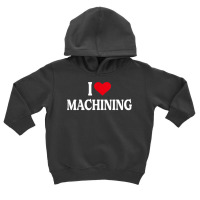 I Heart Machining With Red Heart, I Love Machining T Shirt Toddler Hoodie | Artistshot