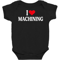 I Heart Machining With Red Heart, I Love Machining T Shirt Baby Bodysuit | Artistshot