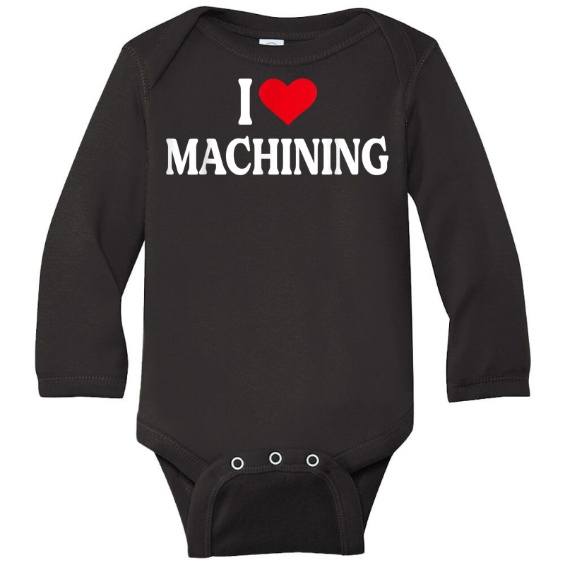 I Heart Machining With Red Heart, I Love Machining T Shirt Long Sleeve Baby Bodysuit | Artistshot