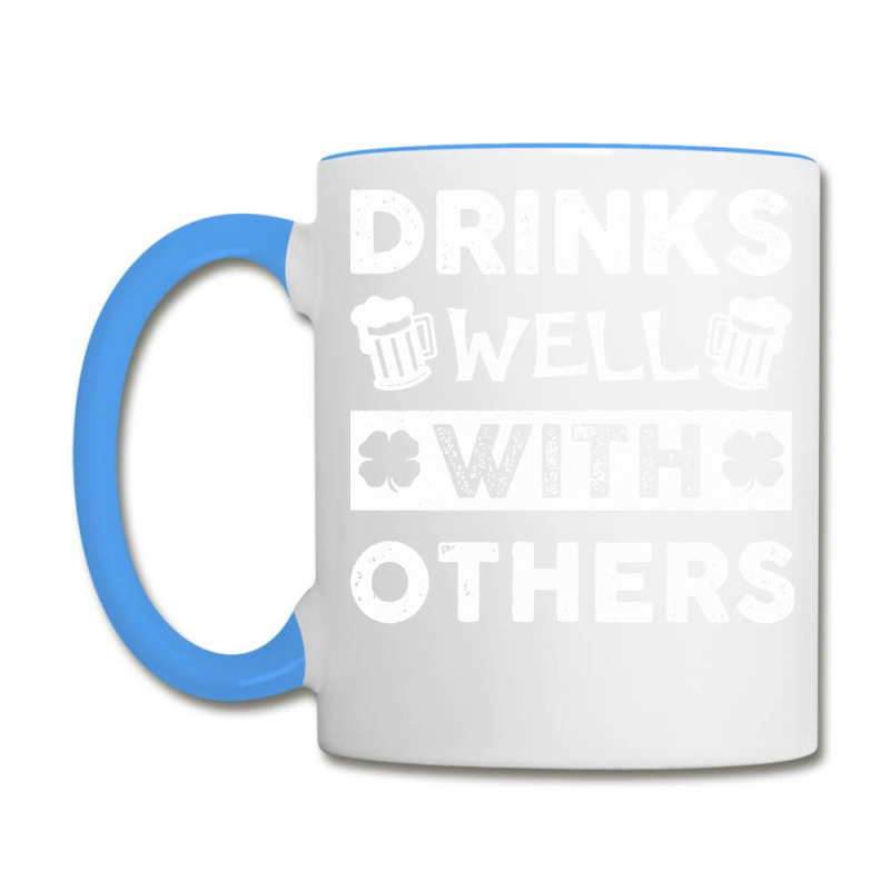 St Patricks Day Drinks Well With Others T  Shirt St Patricks Day Drink Coffee Mug | Artistshot