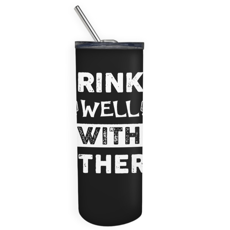 St Patricks Day Drinks Well With Others T  Shirt St Patricks Day Drink Skinny Tumbler | Artistshot