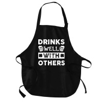 St Patricks Day Drinks Well With Others T  Shirt St Patricks Day Drink Medium-length Apron | Artistshot