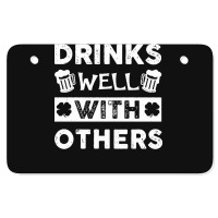 St Patricks Day Drinks Well With Others T  Shirt St Patricks Day Drink Atv License Plate | Artistshot