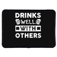 St Patricks Day Drinks Well With Others T  Shirt St Patricks Day Drink Rectangle Patch | Artistshot