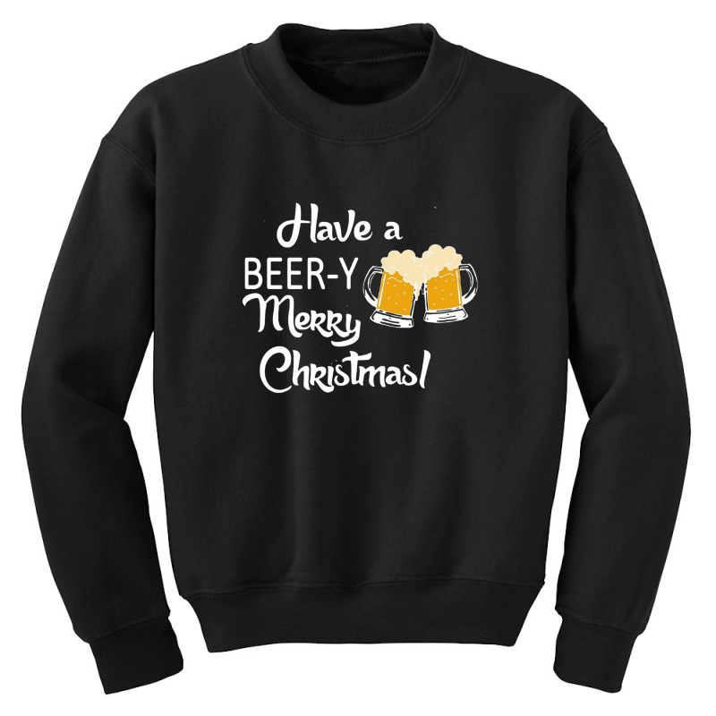 Have A Beery Merry Christmas Holiday Youth Sweatshirt by hoainv | Artistshot