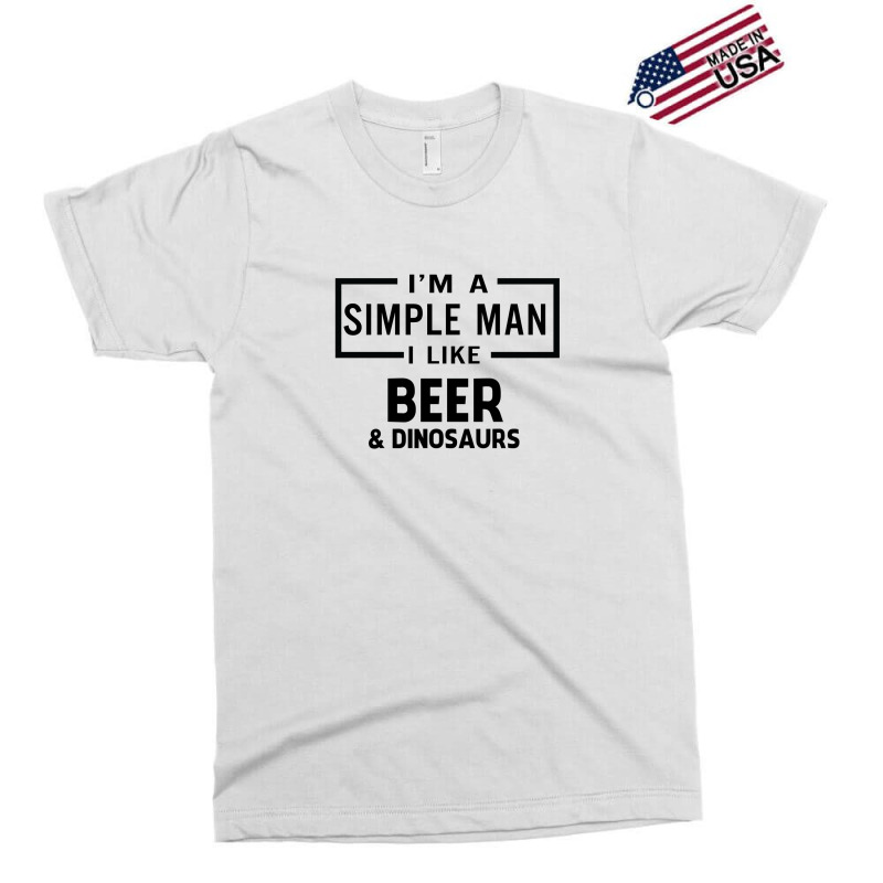 I'm A Simple Man I Like Beer And Dinosaur Exclusive T-shirt | Artistshot