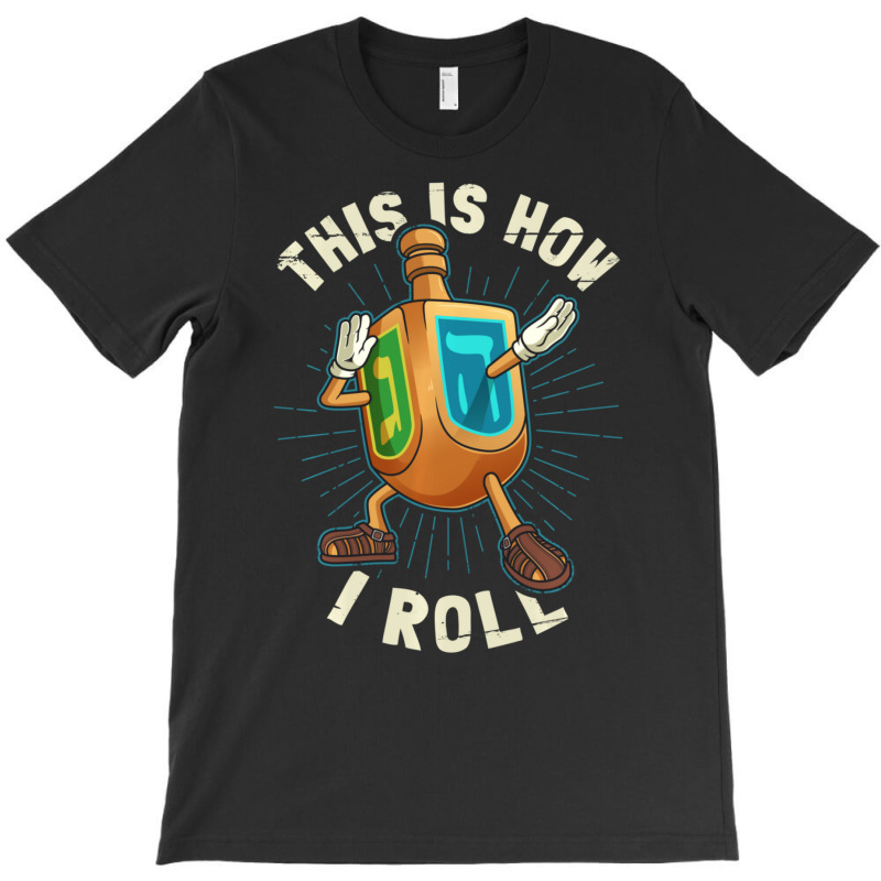 Hot Trend Hanukkah Dabbing Dreidel This Is How I Roll T-shirt | Artistshot