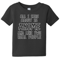 Care About Anime And Two Real People Girls Baby Tee | Artistshot