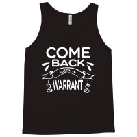 Anniversary Gift Come Back With A Warrant Gifts For Music Fan 1 Tank Top | Artistshot