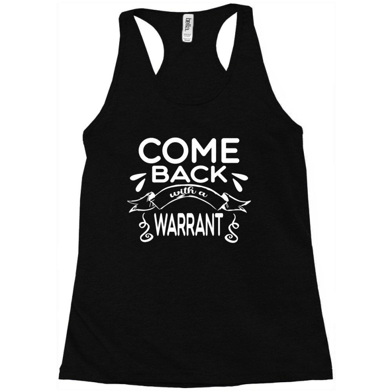 Anniversary Gift Come Back With A Warrant Gifts For Music Fan 1 Racerback Tank by WalterBeth | Artistshot