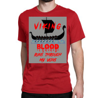 Viking Blood Runs Through My Veins Viking Boat Ship On Water  Hippie G Classic T-shirt | Artistshot