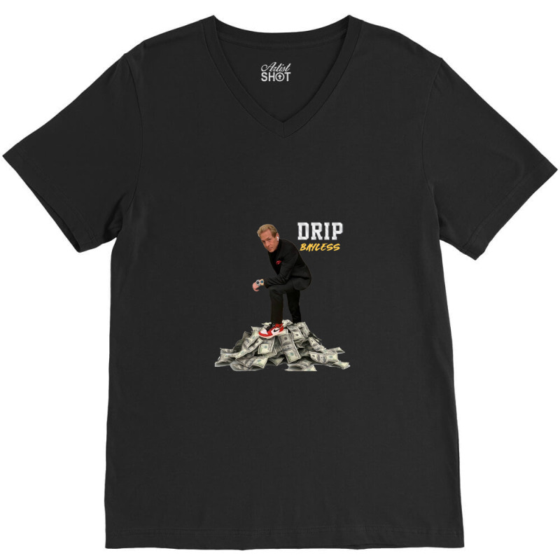 Dripbayless V-neck Tee | Artistshot