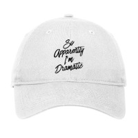 So Apparently I'm Dramatic Funny Sarcastic Antisocial Trendy Pullover Adjustable Cap | Artistshot