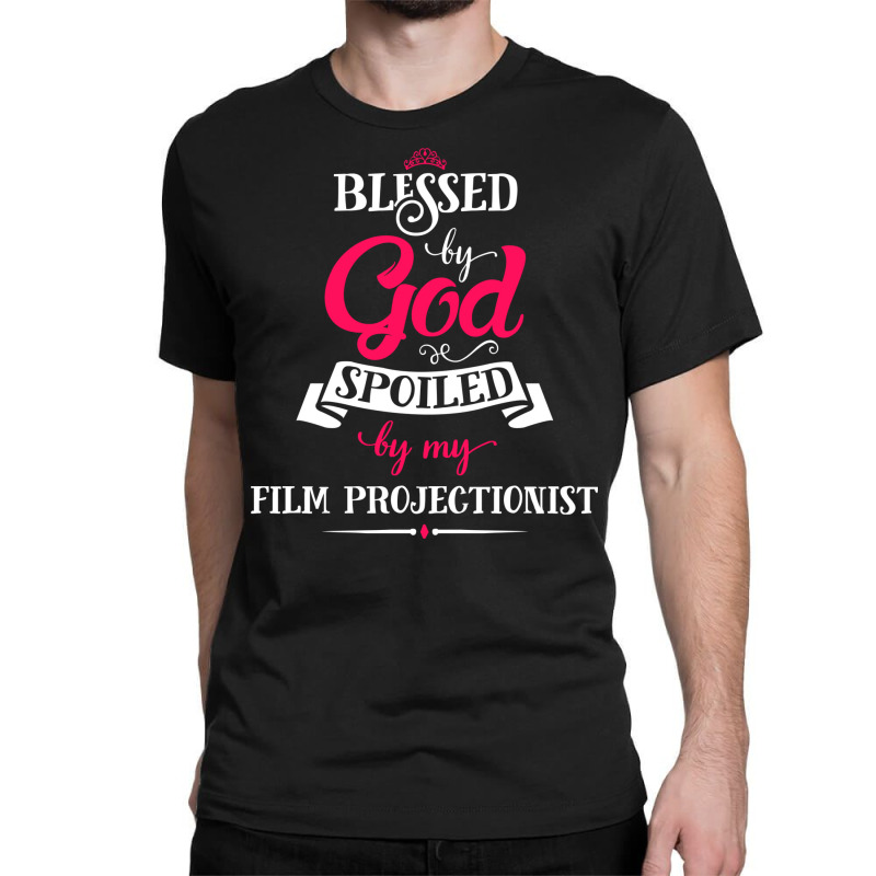 Blessed By God Spoiled By Film Projectionist Classic Boy Stars Classic T-shirt by slibobatrouzn | Artistshot