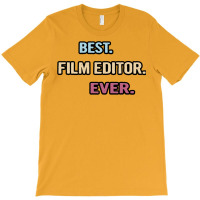 Best Film Editor Ever  Nice Gift Idea Classic  Summer Blue T-shirt | Artistshot