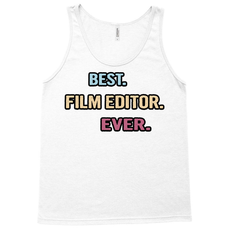 Best Film Editor Ever  Nice Gift Idea Classic  Summer Blue Tank Top by ngankooranosi | Artistshot