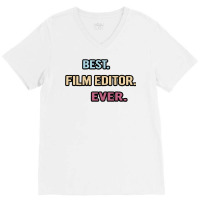 Best Film Editor Ever  Nice Gift Idea Classic  Summer Blue V-neck Tee | Artistshot