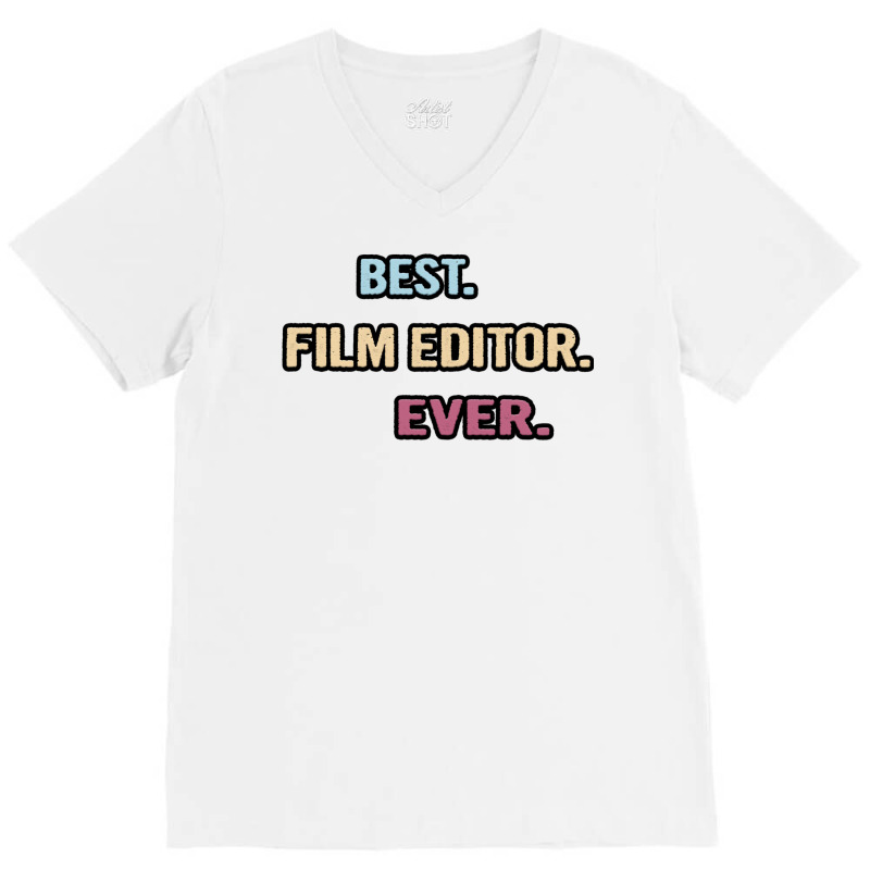 Best Film Editor Ever  Nice Gift Idea Classic  Summer Blue V-Neck Tee by ngankooranosi | Artistshot