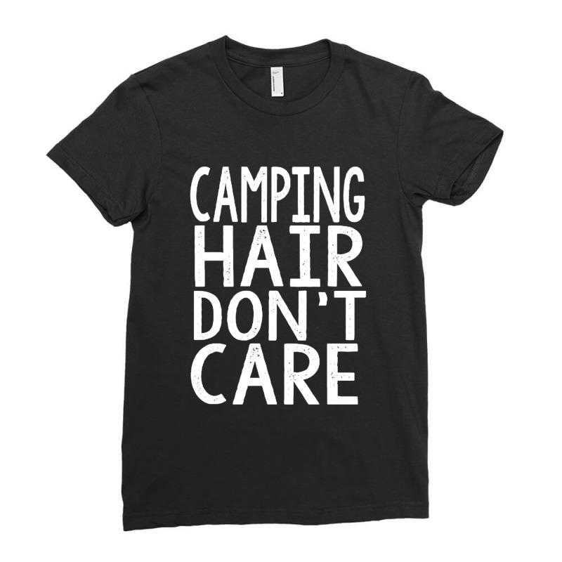 Camping Hair Dont Care Ladies Fitted T-Shirt by hoainv | Artistshot