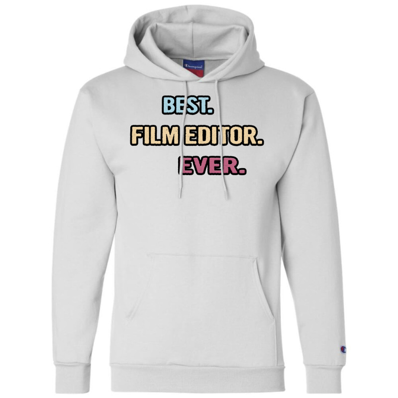 Best Film Editor Ever  Nice Gift Idea Classic  Summer Blue Champion Hoodie by ngankooranosi | Artistshot