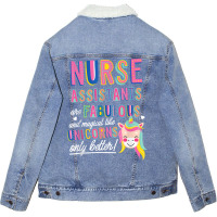 Nurses Assistants Are Fabulous Magical Like Unicorns Aide T Shirt Unisex Sherpa-lined Denim Jacket | Artistshot