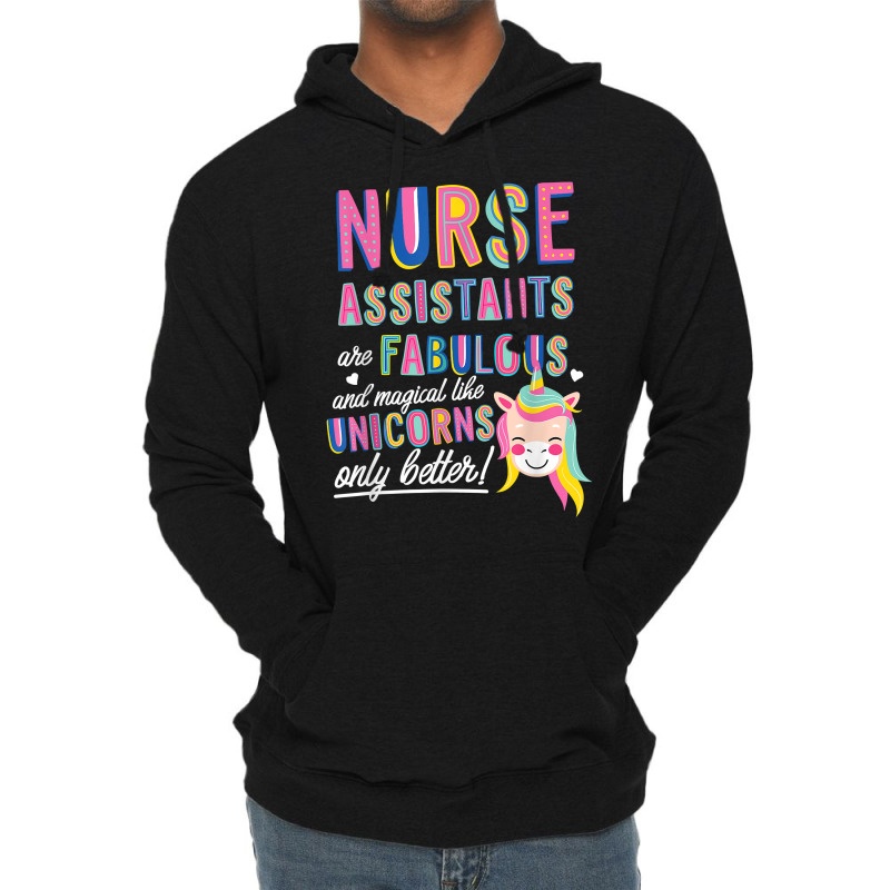 Nurses Assistants Are Fabulous Magical Like Unicorns Aide T Shirt Lightweight Hoodie by barrydygertkkx | Artistshot