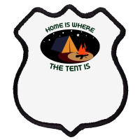 Home Is Tent Funny Shield Patch | Artistshot