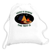 Home Is Tent Funny Drawstring Bags | Artistshot