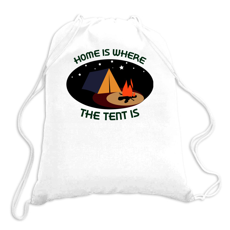 Home Is Tent Funny Drawstring Bags | Artistshot