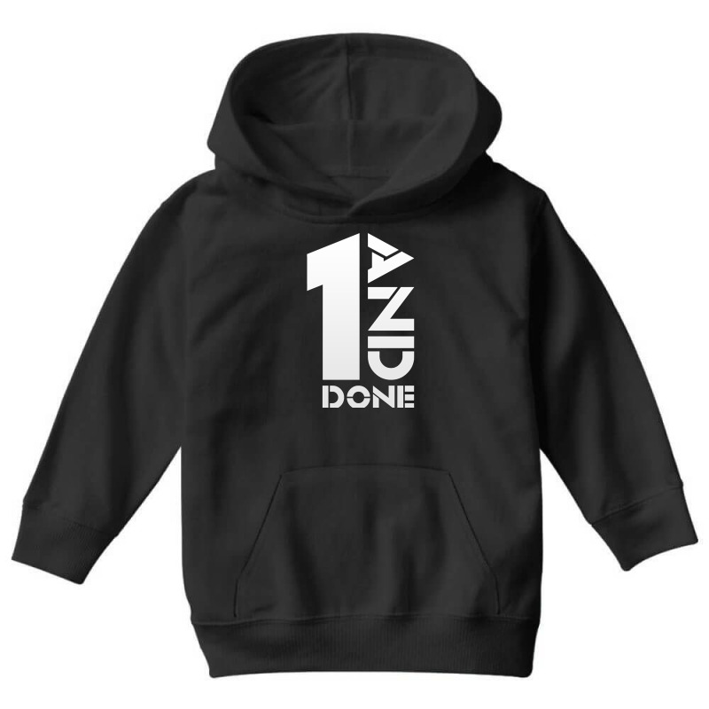 Trending 1 And Done (white) Youth Hoodie by bummercaught | Artistshot