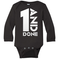 Trending 1 And Done (white) Long Sleeve Baby Bodysuit | Artistshot