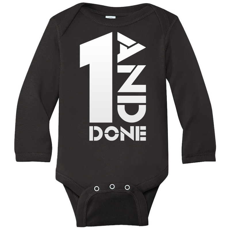 Trending 1 And Done (white) Long Sleeve Baby Bodysuit by bummercaught | Artistshot