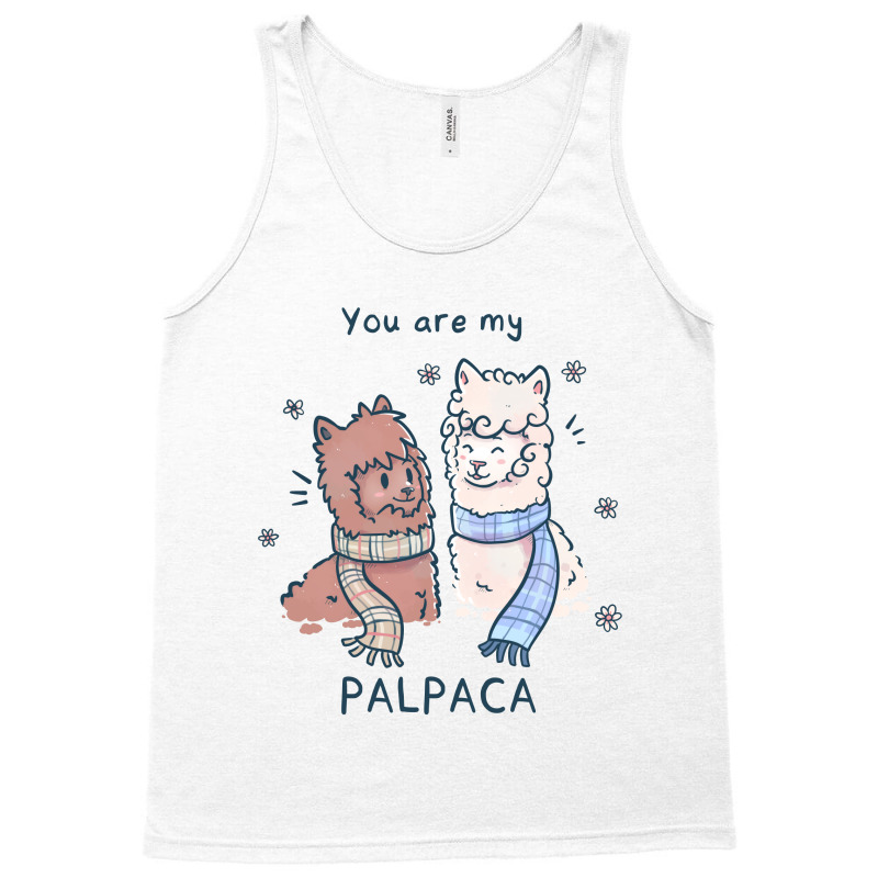 You Are My Palpaca Tank Top | Artistshot