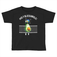 Holy Blockamole Volleyball Shirt Player Blocker Avocado T Shirt Toddler T-shirt | Artistshot