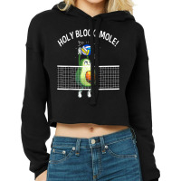 Holy Blockamole Volleyball Shirt Player Blocker Avocado T Shirt Cropped Hoodie | Artistshot