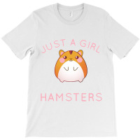 Just A Girl Who Loves Hamsters T-shirt | Artistshot