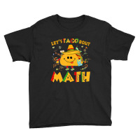 Hot Trend Let's Taco Bout Math Funny Cinco De Mayo Math Teacher Youth Tee | Artistshot