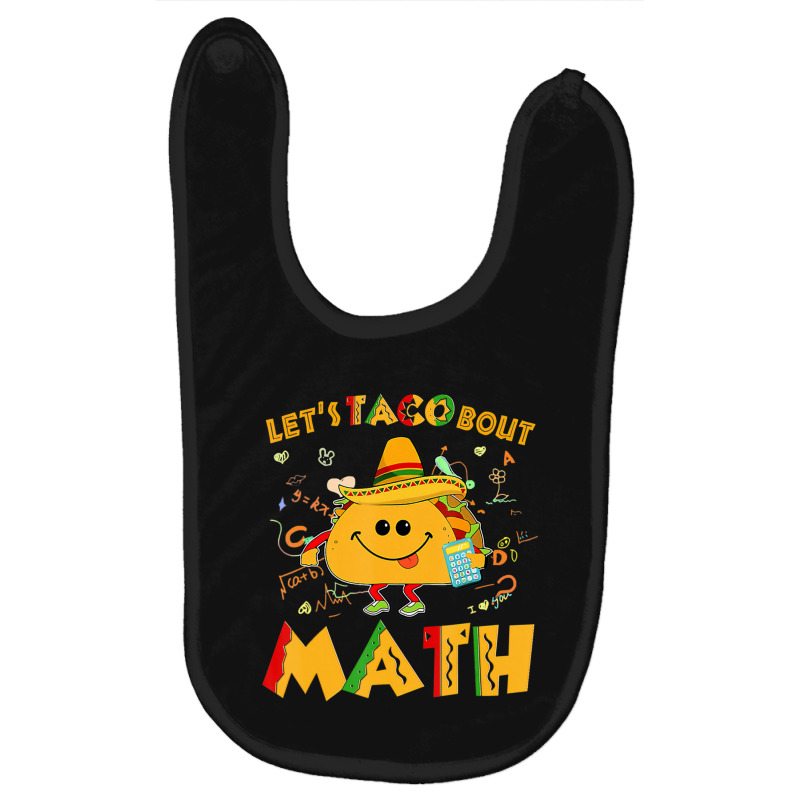 Hot Trend Let's Taco Bout Math Funny Cinco De Mayo Math Teacher Baby Bibs by behindcedar22 | Artistshot