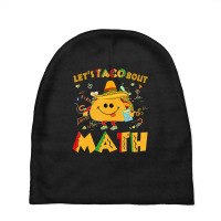 Hot Trend Let's Taco Bout Math Funny Cinco De Mayo Math Teacher Baby Beanies | Artistshot