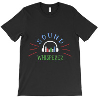 Limited Edition Sound Whisperer Sound Engineer Audio Engineer T-shirt | Artistshot