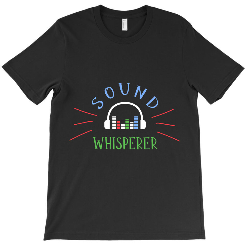 Limited Edition Sound Whisperer Sound Engineer Audio Engineer T-Shirt by Jankonen637 | Artistshot