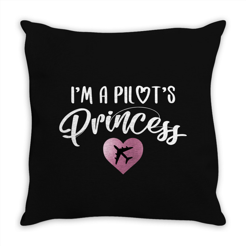 I'm A Pilot's Princess For Dark Throw Pillow | Artistshot