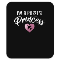 I'm A Pilot's Princess For Dark Mousepad | Artistshot