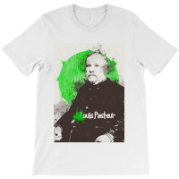 Louis Pasteur T-shirt | Artistshot