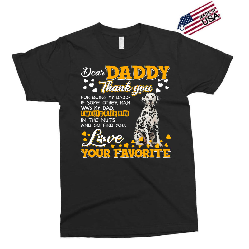 Dalmatian Funny Dog Dear Daddy Thank You For Being My Daddy 187 Dalmat Exclusive T-shirt by JESSICAMARTINA | Artistshot