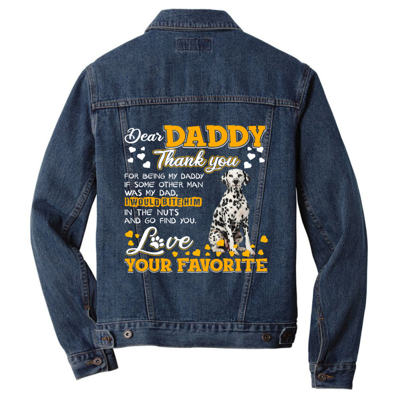 Dalmatian Funny Dog Dear Daddy Thank You For Being My Daddy 187 Dalmat Men Denim Jacket by JESSICAMARTINA | Artistshot