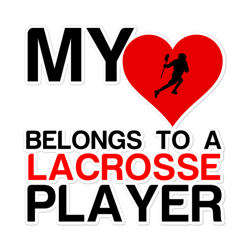 My Heart Belongs To A Lacrosse Player Sticker | Artistshot