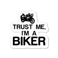 Trust Me, I'm A Biker Sticker | Artistshot