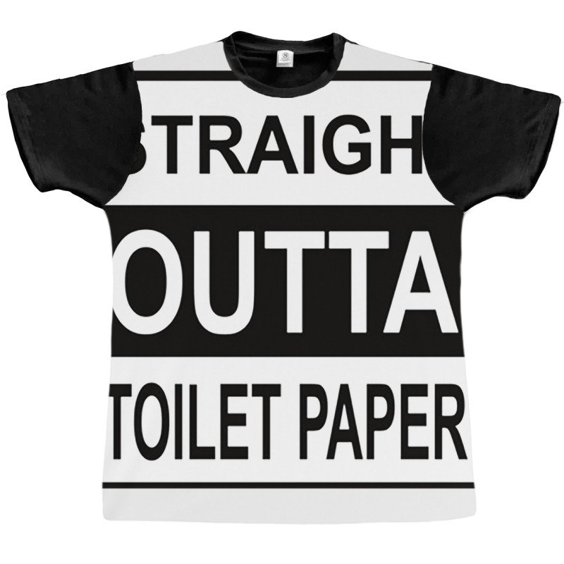 Straight Outta Toilet Paper Graphic T-shirt | Artistshot