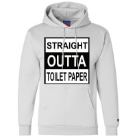 Straight Outta Toilet Paper Champion Hoodie | Artistshot